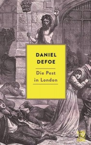 Daniel Defoe: Die Pest in London. Übersetzung: Rudolf Schaller. Verlag Jung & Jung. 386 Seiten. 25 Euro