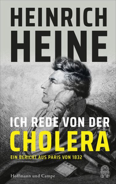 Heinrich Heine: Ich rede von der Cholera. Hoffmann und Campe. 59 Seiten. 14 Euro