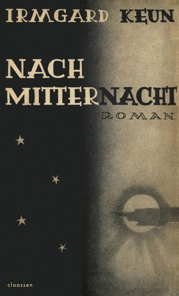 Irmgard Keun: "Nach Mitternacht". Mit einem Nachwort von Heinrich Detering. Claassen Verlag. 22 Euro