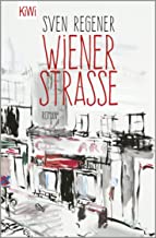 Sven Regener: "Wiener Strasse". Roman. Verlag Kiepenheuer & Witsch. 12 Euro